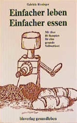 9783895750014: Einfacher leben - einfacher essen