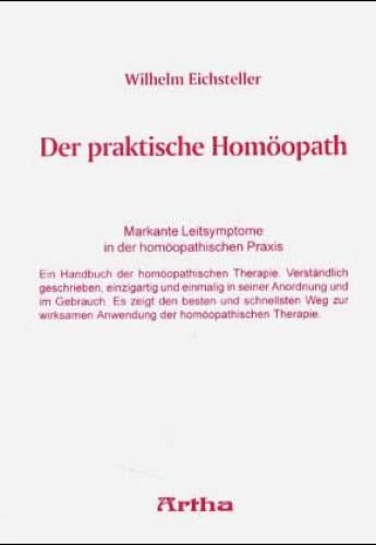 9783895750113: Der praktische Homopath: Markante Leitsymptome in der homopathischen Praxis