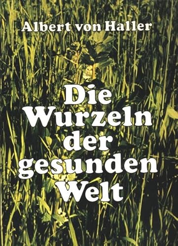 9783895750274: Die Wurzeln der gesunden Welt II: kologie im Landbau. Dokumentation in Bildern und Berichten