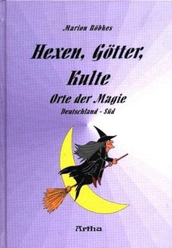 Beispielbild fr Hexen, Gtter, Kulte - Orte der Magie - Band 1: Deutschland Sd zum Verkauf von Der Bcher-Br