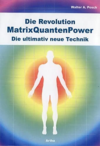 Beispielbild fr Die Revolution - MatrixQuantenPower: Die ultimativ neue Technik zum Verkauf von medimops
