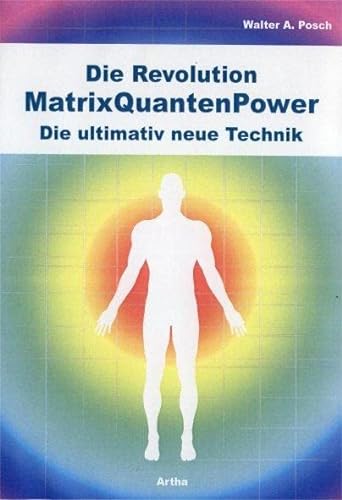 Stock image for Die Revolution - MatrixQuantenPower: Die ultimativ neue Technik for sale by medimops