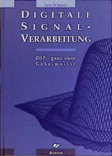 Digitale Signal- Verarbeitung. DSP - ganz ohne Geheimnisse - James D. Broesch