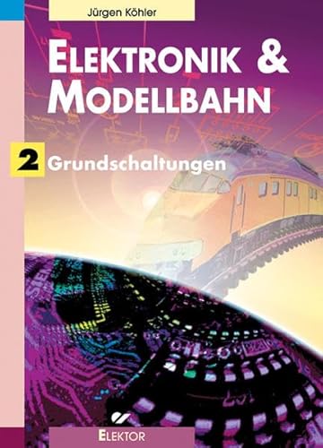 Elektronik und Modellbahn 2 (9783895761225) by Grundschaltungen