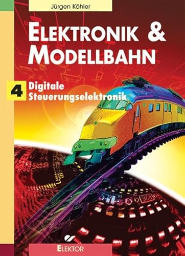 Elektronik und Modellbahn. 4Bd (9783895761249) by Digitale Steuerungselektronik