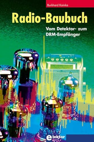 9783895761607: Radio-Baubuch: Vom Detektor- zum DRM-Empfnger