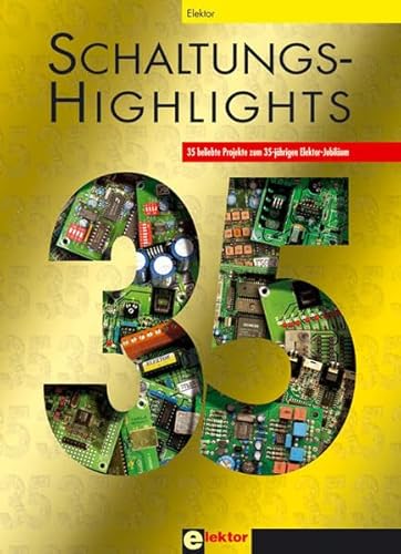 Beispielbild fr Schaltungs-Highlights: 35 beliebte Projekte zum 35-jhrigen Elektor-Jubilum zum Verkauf von medimops