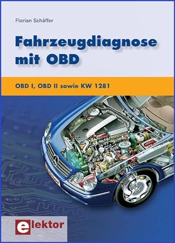 Fahrzeugdiagnose mit OBD: OBD I, OBD II sowie KW 1281 - Schäffer Florian