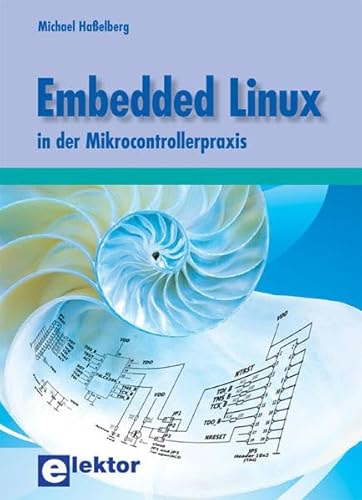 Embedded Linux in der Mikrocontrollerpraxis. - Haßelberg, Michael