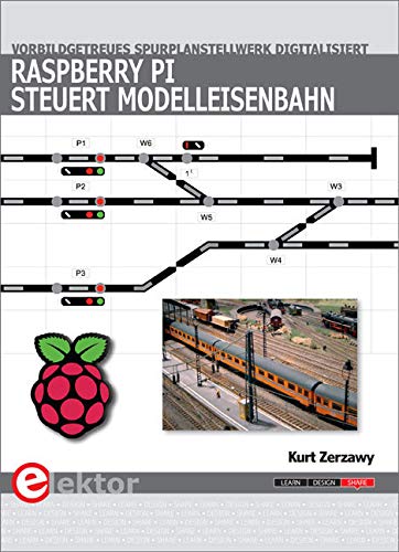 9783895762833: Raspberry Pi steuert Modelleisenbahn: Vorbildgetreues Spurplanstellwerk digitalisiert