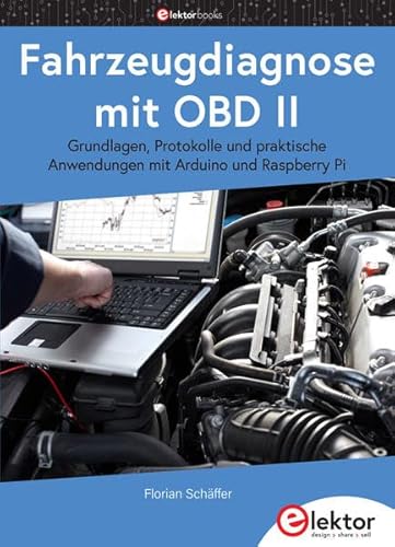 9783895763915: Fahrzeugdiagnose mit OBD II: Grundlagen, Protokolle und praktische Anwendungen mit Arduino und Raspberry Pi