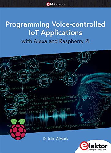 Stock image for Programming Voice-controlled IoT Applications with Alexa and Raspberry Pi for sale by Chiron Media