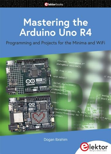 Stock image for Mastering the Arduino Uno R4: programming and Projects for the Minima and WiFi for sale by Revaluation Books