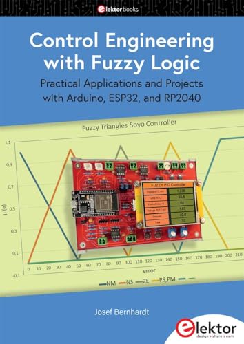 9783895766602: Control Engineering with Fuzzy Logic: Practical Applications and Project with Arduino, ESP32, and RP2040