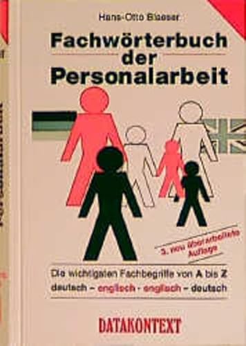 Stock image for Fachworterbuch Der Personalarbeit: Die Wichtigsten Fachbegriffe in Deutsch-Englisch, Englisch-Deutsch Von a Bis Z / Hans-Otto Blaeser for sale by ThriftBooks-Dallas