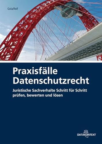 9783895776618: Praxisflle Datenschutzrecht: Juristische Sachverhalte Schritt fr Schritt prfen, bewerten und lsen