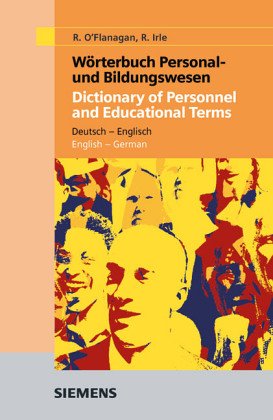 Stock image for Wrterbuch Personal- und Bildungswesen. Deutsch - Englisch / Englisch - Deutsch. Dictionary of Personnel and Educational Terms: Deutsch-Englisch/English-German for sale by medimops