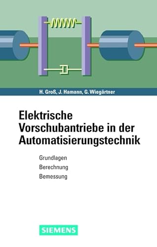 Elektrische Vorschubantriebein Der Automatisierungstechnik (9783895780585) by H. Gross