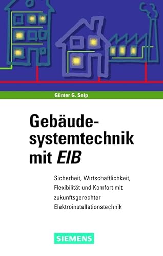 Beispielbild fr Gebudesystemtechnik mit EIB. Sicherheit, Wirtschaftlichkeit, Flexibilitt und Komfort mit zukunft zum Verkauf von medimops