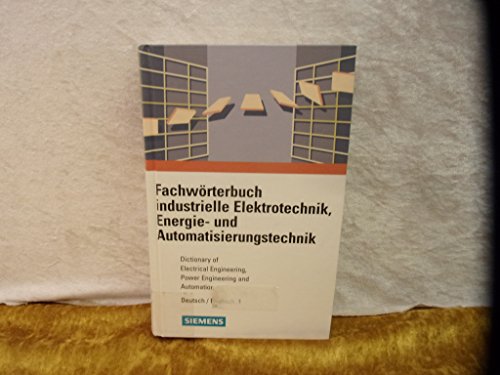 Beispielbild f�r Fachw�rterbuch 1 industrielle Elektrotechnik, Energie- und Automatisierungstechnik. Deutsch - Englisch. : Dictionary of Electrical Engineering, Power Engineering and Automation 1. German - English. zum Verkauf von Buchpark