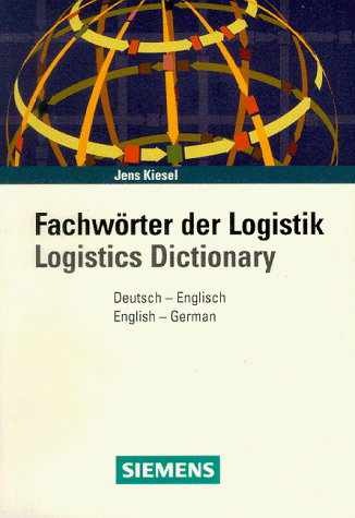 Imagen de archivo de Fachwrter der Logistik. Deutsch- Englisch / English- German. Logistics Dictionary a la venta por medimops