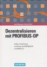 Stock image for Dezentralisieren mit Profibus- DP for sale by medimops