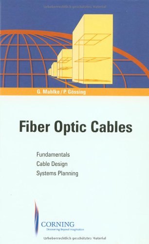 9783895781629: Fiber Optic Cables: Fundamentals, Cable Design, System Planning: Fundamentals, Cable Design, Systems Planning
