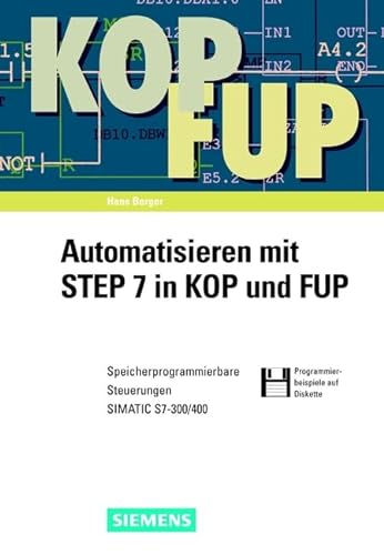 Beispielbild fr Automatisieren mit STEP 7 in KOP und FUP zum Verkauf von medimops