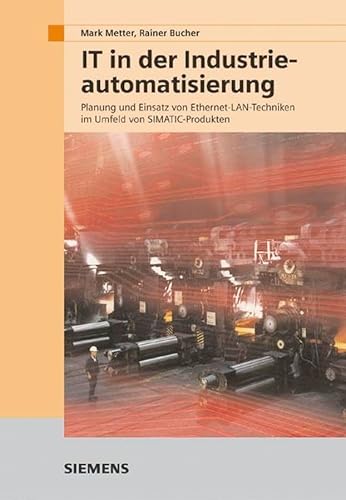 Beispielbild fr IT in der Industrieautomatisierung. Planung und Einsatz von Ethernet-LAN-Techniken zum Verkauf von medimops