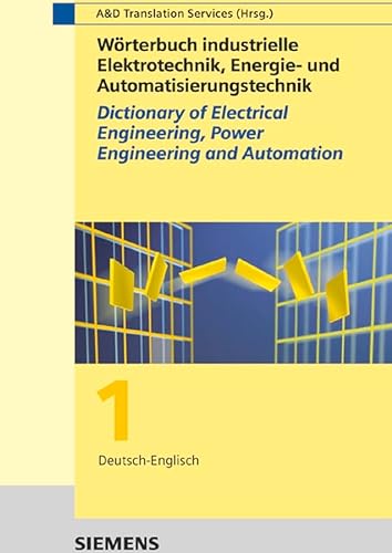 Stock image for W rterbuch Industrielle Elektrotechnik, Energie " und Automatisierungstechnik / Dictionary of Electrical Engineering, Power Engineering and . Power Engineering and Automation) for sale by WorldofBooks