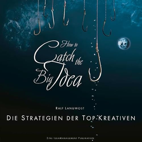 Imagen de archivo de How to catch the Big Idea: Die Strategien der Top-Kreativen a la venta por medimops