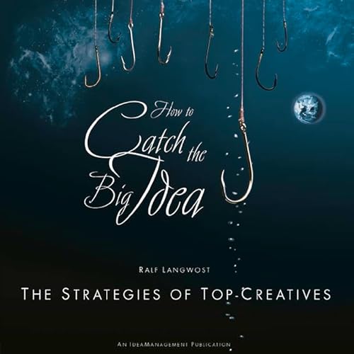 Imagen de archivo de How to catch the Big Idea: The Strategies of the Top-Creatives a la venta por ZBK Books