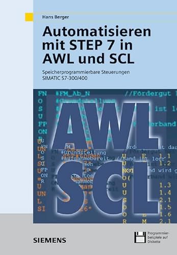 9783895782428: Automatisieren Mit STEP 7 in AWL Und SCL: Speicherprogrammierbare Steuerungen SIMATIC S7-300/400
