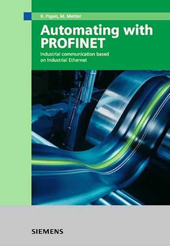 9783895782565: Automating With Profinet: Industrial Communication Based on Industrial Ethernet