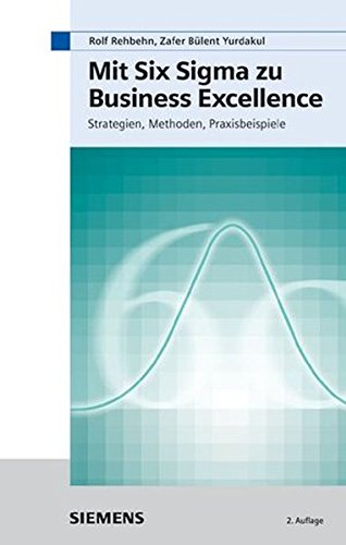 Stock image for Mit Six Sigma zu Business Excellence: Strategien, Methoden, Praxisbeispiele for sale by WorldofBooks