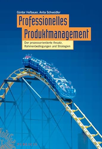 9783895782732: Professionelles Produktmanagement: Der Prozessorientierte Ansatz, Rahmenbedingungen Und Strategien