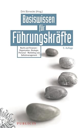 Beispielbild fr Basiswissen fr Fhrungskrfte: Recht und Finanzen - Organisation, strategie, Personal - Marketing u zum Verkauf von medimops