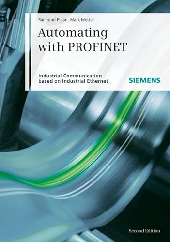 Imagen de archivo de Automating with PROFINET: Industrial Communication Based on Industrial Ethernet a la venta por Phatpocket Limited