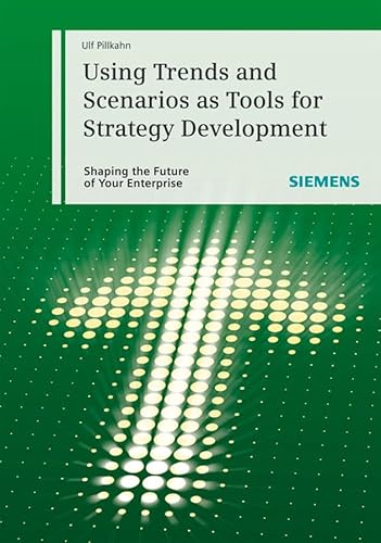 9783895783043: Using Trends and Scenarios as Tools for Strategy Development: Shaping the Future of your Enterprise