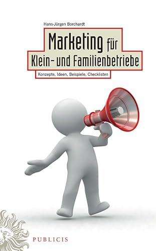 Beispielbild fr Marketing fr Klein- und Familienbetriebe : Konzepte, Ideen, Beispiele, Checklisten. von Hans-Jrgen Borchardt zum Verkauf von Antiquariat Bookfarm