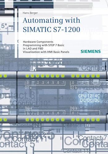 Automating in STEP 7 Basic with SIMATIC S7-1200 (9783895783562) by Berger, Hans