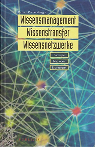 Beispielbild fr Wissensmanagement, Wissenstransfer, Wissensnetzwerke: Konzepte, Methoden, Erfahrungen: Konzepte, Met zum Verkauf von medimops