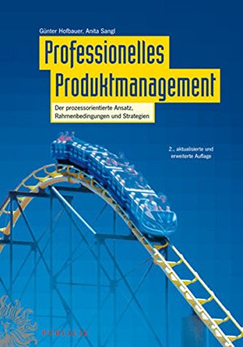 9783895783760: Professionelles Produktmanagement: Der Prozessorientierte Ansatz, Rahmenbedingungen und Strategien