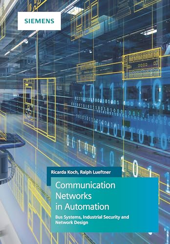 Stock image for Communication Networks in Automation: Bus Systems. Components. Configuration and Management. Protocols. Security for sale by Books Puddle