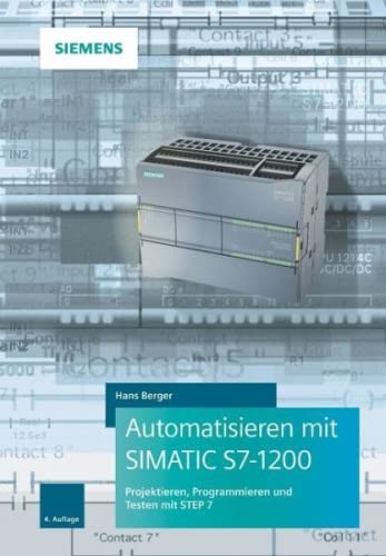 9783895784699: Automatisieren Mit Simatic S7-1200: Programmieren, Projektieren Und Testen Mit Step 7