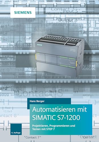 9783895784699: Automatisieren mit SIMATIC S7-1200 4e Programmieren, Projektieren und Testen mit STEP 7