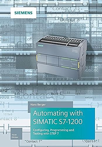 Imagen de archivo de Automating with SIMATIC S71200 Configuring, Programming and Testing with STEP 7 Basic a la venta por PBShop.store UK