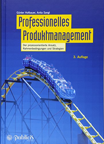 9783895784736: Professionelles Produktmanagement 3e – Der prozessorientierte Ansatz, Rahmenbedingungen und Strategien