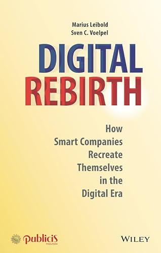 Imagen de archivo de Digital Rebirth: How Smart Companies Recreate Themselves in the Digital Era a la venta por medimops