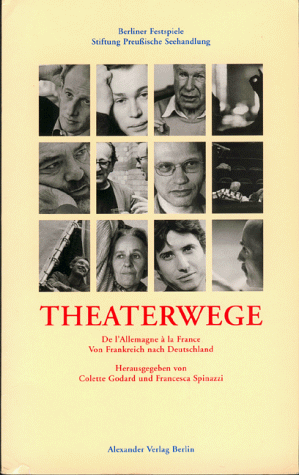 Stock image for Theaterwege. De l'Allemagne  la France. Von Frankreich nach Deutschland for sale by Kultgut